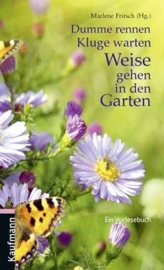 Dumme rennen, Kluge warten, Weise gehen in den Garten