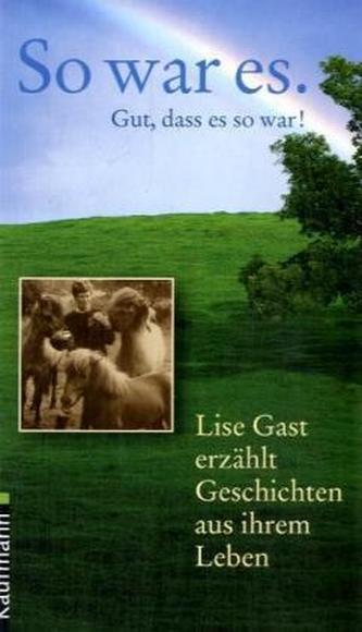 So war es. Gut, dass es so war!