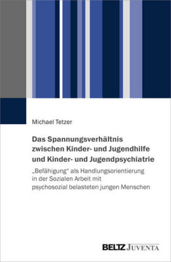 Zur Bedeutung des Capabilities Approach im Spannungsfeld von Sozialpädagogik und Kinder- und Jugendpsychiatrie