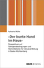 'Der bunte Hund im Haus'