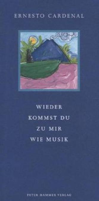 Wieder kommst du zu mir wie Musik