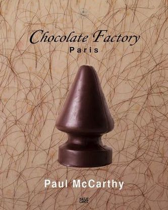 Paul McCarthy, Chocolate Factory Paris. Vol.2