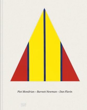 Piet Mondrian. Barnett Newman. Dan Flavin, English edition