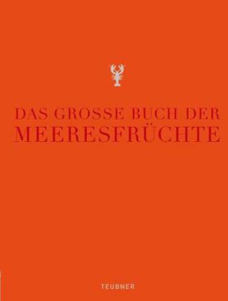 Das große Buch der Meeresfrüchte