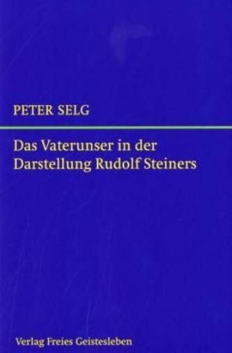 Das Vaterunser in der Darstellung Rudolf Steiners