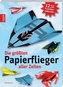 Die größten Papierflieger aller Zeiten