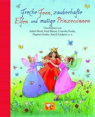 Freche Feen, zauberhafte Elfen und mutige Prinzessinnen