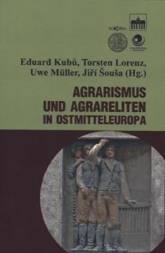 Agrarismus und Agrareliten in Ostmitteleuropa