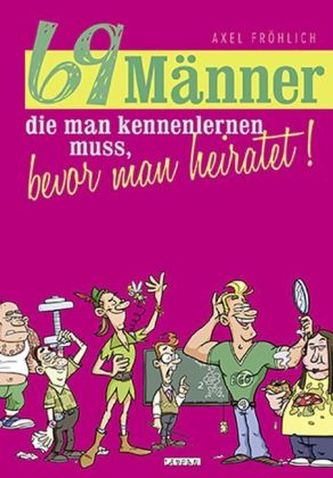 69 Männer, die man kennenlernen muss, bevor man heiratet!