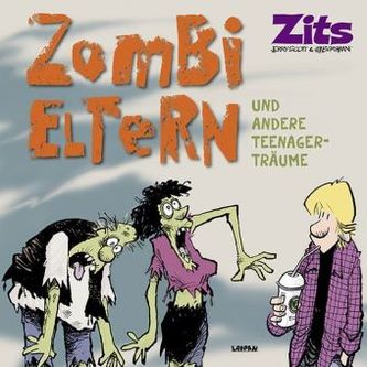 Zits, Zombi-Eltern und andere Teenager-Träume