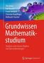 Grundwissen Mathematikstudium - Analysis und Lineare Algebra mit Querverbindungen