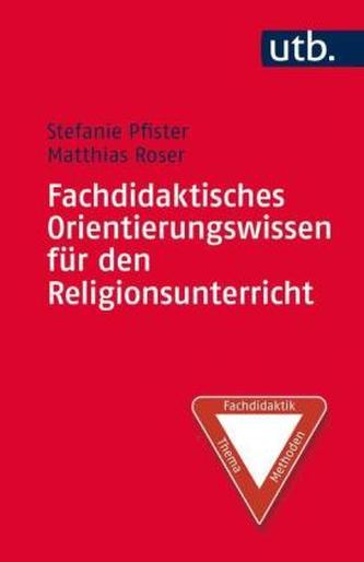 Fachdidaktisches Orientierungswissen für den Religionsunterricht