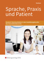 Sprache, Praxis und Patient