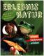Erlebnis Natur - Mein großes Outdoor-Wissensbuch