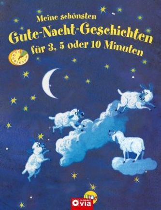 Meine schönsten Gute-Nacht-Geschichten für 3, 5 oder 10 Minuten