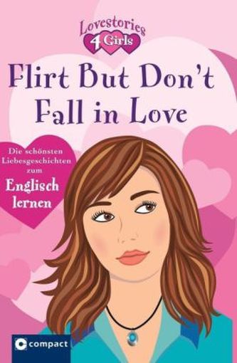 Flirt but don't fall in love