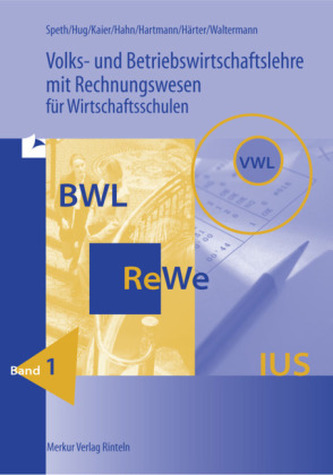 Volks- und Betriebswirtschaftslehre mit Rechnungswesen für Wirtschaftsschulen, Ausgabe Baden-Württemberg. Bd.1