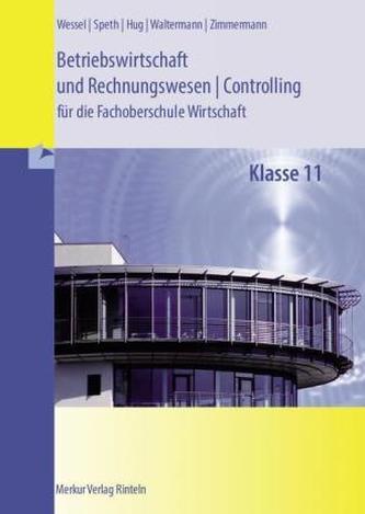 Betriebswirtschaft und Rechnungswesen - Controlling für die Fachoberschule Wirtschaft, Klasse 11