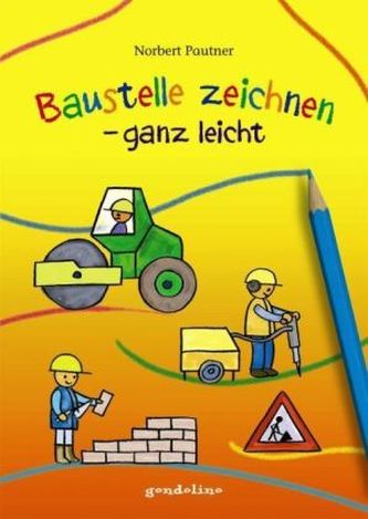 Baustelle zeichnen - ganz leicht