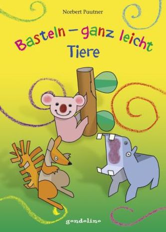Basteln - ganz leicht, Tiere