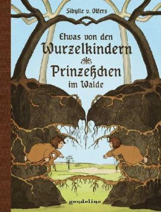 Etwas von den Wurzelkindern. Prinzeßchen im Walde