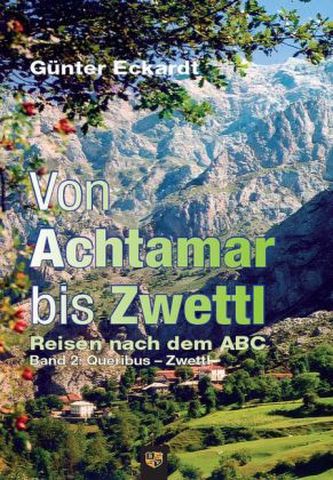 Von Achtamar bis Zwettl. Bd.2