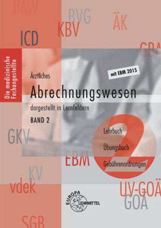 Ärztliches Abrechnungswesen dargestellt in Lernfeldern. Bd.2