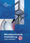 Metallbautechnik Fachbildung nach Lernfeldern, m. CD-ROM