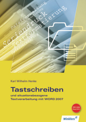 Tastschreiben und situationsbezogene Textverarbeitung mit WORD 2007, m. CD-ROM