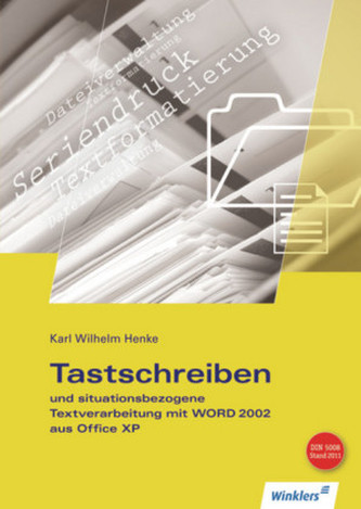 Tastschreiben und situationsbezogene Textverarbeitung mit WORD 2002 aus Office XP