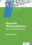 Spezielle Wirtschaftslehre für Industriekaufleute, Arbeitsbuch