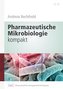 Pharmazeutische Mikrobiologie kompakt