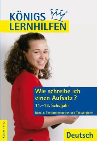 Wie schreibe ich einen Aufsatz?, 11.-13. Schuljahr. Bd.2