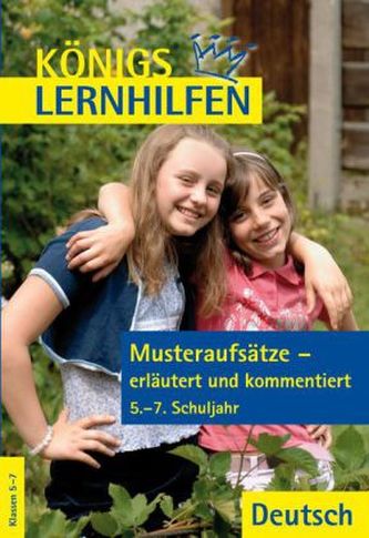 Musteraufsätze - erläutert und kommentiert, 5.-7. Schuljahr