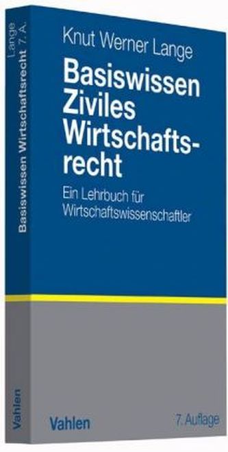 Basiswissen Ziviles Wirtschaftsrecht Basiswissen Ziviles Wirtschaftsrecht
