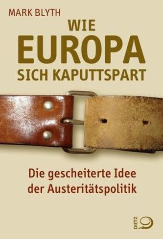 Wie Europa sich kaputtspart Wie Europa sich kaputtspart