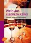 Wein aus eigenem Keller