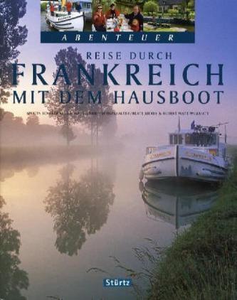 Abenteuer Reise durch Frankreich mit dem Hausboot