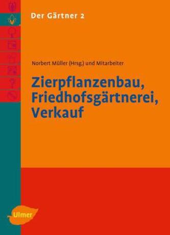 Zierpflanzenbau, Friedhofsgärtnerei, Verkauf