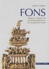 Fons - Studien zur Brunnen- und Quellmetaphorik in der europäischen Kunst
