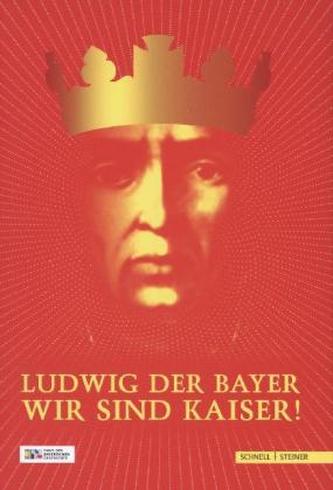 Ludwig der Bayer - Wir sind Kaiser!