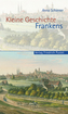 Kleine Geschichte Frankens