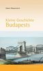 Kleine Geschichte Budapests