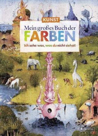 Kunst - Mein großes Buch der Farben
