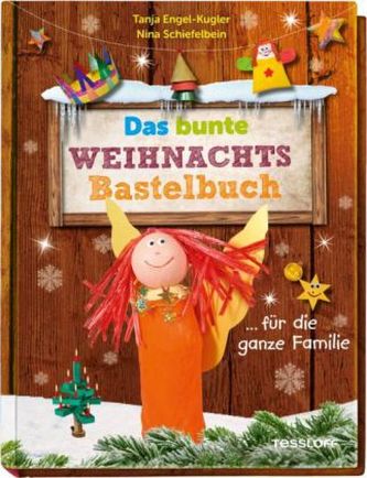 Das bunte Weihnachts-Bastelbuch ... für die ganze Familie