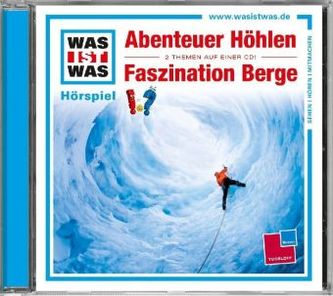 Abenteuer Höhlen / Faszination Berge, 1 Audio-CD