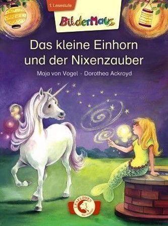 Das kleine Einhorn und der Nixenzauber