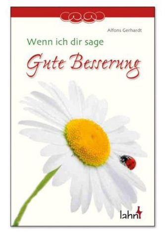 Wenn ich dir sage 'Gute Besserung'