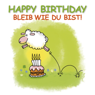 Happy Birthday - Bleib wie du bist