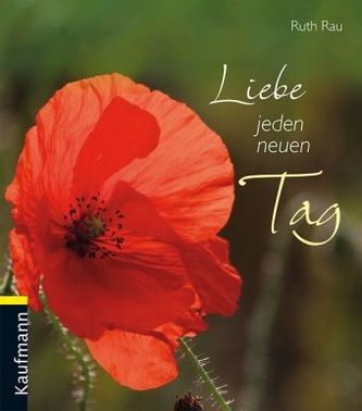Liebe jeden neuen Tag